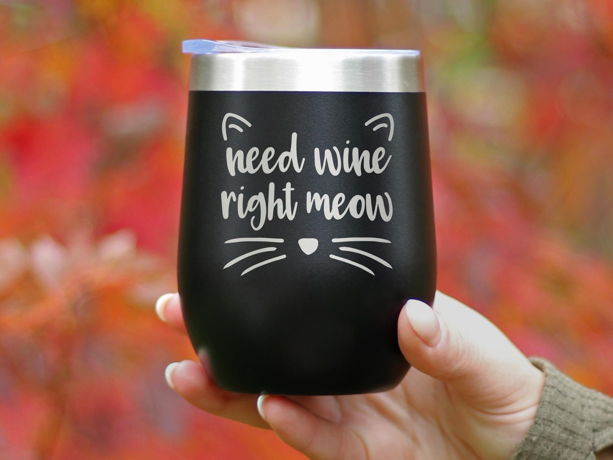 Gobelet à vin chat : tasse isotherme en acier inoxydable « Need Wine Right Meow » - France Gobelet à vin chat : tasse isotherme en acier inoxydable « Need Wine Right Meow » - France