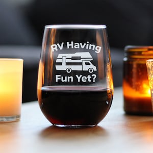RV Having Fun Yet - Funny Stemless Wine Glass - Cute Camping Gifts - Large  Glasses - Camper Accessories for Women and Men