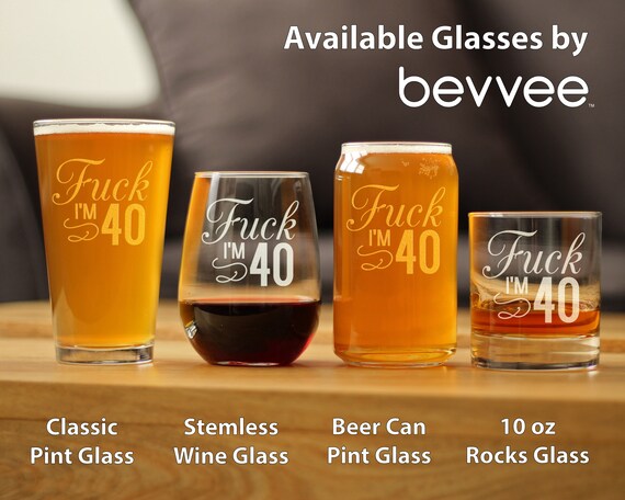 Funny 40th Birthday Wine Glass: Etched Stemless Glass, Explicit