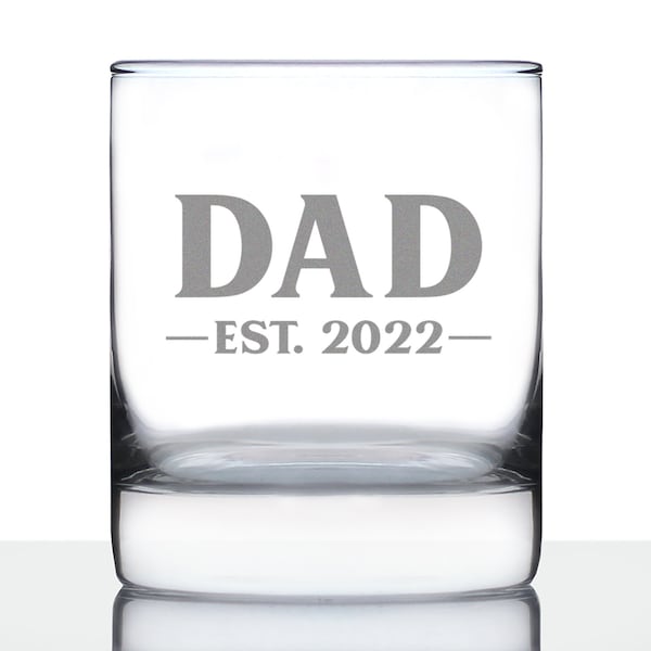 Dad Est. 2022 - Bold - 10 oz Rocks Glass or Old Fashioned Glass, Etched Sayings, Father's Day Gift & Baby Reveal