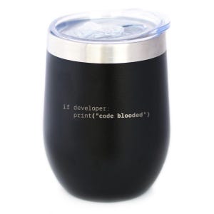 May include: A black insulated tumbler with a silver rim and a clear lid. The tumbler features the text "if developer: print("code blooded")" in white, a humorous reference to coding.
