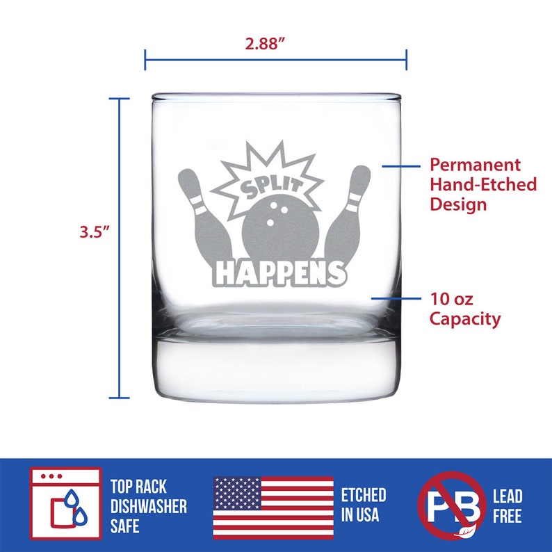 Pode incluir: Um copo de whisky de vidro transparente com um design gravado em cinza de dois pinos de boliche e uma bola de boliche com o texto "SPLIT HAPPENS". O copo tem 3,5 polegadas de altura e 2,88 polegadas de largura e tem capacidade para 10 on&ccedil;as. &Eacute; adequado para lava-lou&ccedil;as e sem chumbo.
