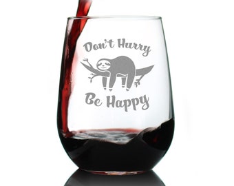 Don't Hurry, Be Happy - Sloth Stemless Wine Glass - Large 17 Oz - Cute Funny Sloth Gifts for Women