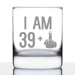 I Am 39 + 1 Middle Finger - 10 oz Rocks Glass or Old Fashioned Glass, Etched Sayings, 40th Birthday Gift for Men and Women Turning 40