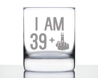 I Am 39 + 1 Middle Finger - 10 oz Rocks Glass or Old Fashioned Glass, Etched Sayings, 40th Birthday Gift for Men and Women Turning 40