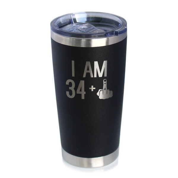 Insulated Coffee Tumbler Cup with Sliding Lid - I Am 34 + One Middle Finger - 20 oz - Funny 35th Birthday Gift for Women or Men Turning 35