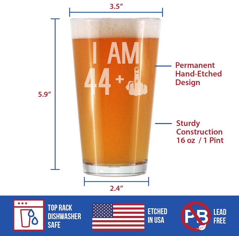 Funny Pint Glass for Beer Lovers 45th Birthday Gift for Men and Women I Am 44 1 Middle Finger Etched Sayings
