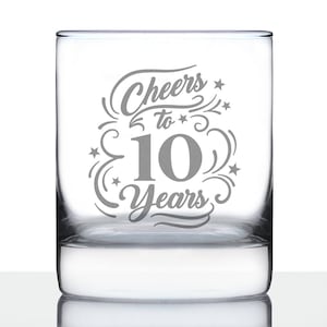 Cheers to 10 Years - 10 oz Rocks Glass or Old Fashioned Glass - Etched Sayings, Gift to Celebrate Wedding, Business, or Work Anniversary
