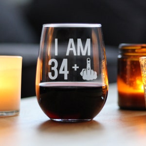 I Am 34 + 1 Middle Finger - Funny Stemless Wine Glass, Large 17 Ounce Size, Etched Sayings, 35th Birthday Gift for Women Turning 35