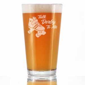 Talk Derby to Me - Funny Pint Glass, 16 Oz, Etched Sayings - Cute Gift for Jammers and Blockers who Love Roller Derby and Roller Skating