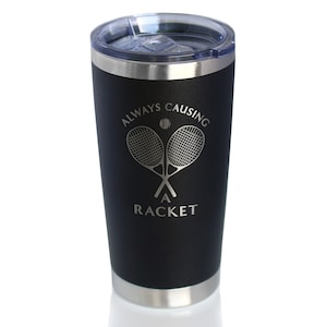 Tennis Tumbler: 'Causing A Racket' Insulated Stainless Steel Coffee Cup