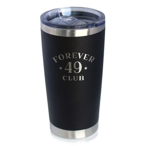 Insulated Coffee Tumbler Cup with Sliding Lid - Forever 49 Club - 20 oz - Funny 50th Birthday Gift for Women or Men Turning 50