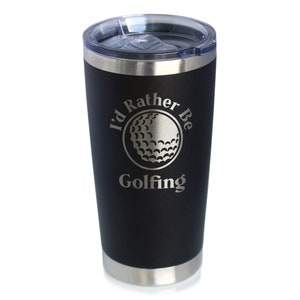 Insulated Coffee Tumbler Cup with Sliding Lid - I&#39;d Rather Be Golfing - 20 oz -  Funny Unique Golf Themed Gifts for Golfers Who Love to Golf