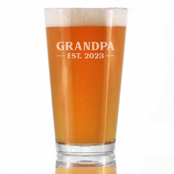 Grandpa Est. 2023 - Bold Pint Glass 16 Oz, Etched Sayings, Father's Day Gifts, Fun Baby Reveal Gift for Grandparents