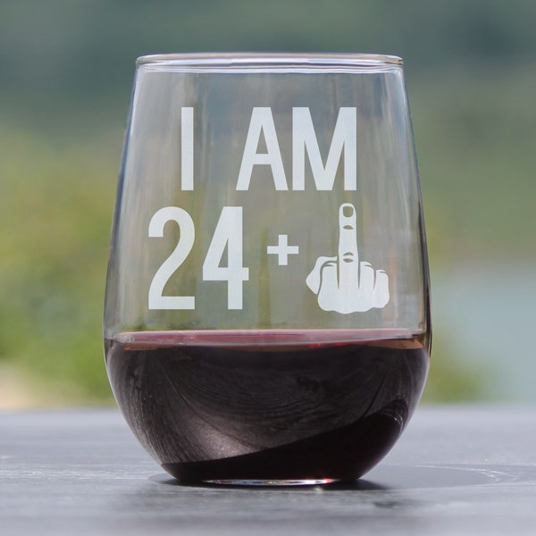 I Am 24 + 1 Middle Finger - Funny Stemless Wine Glass, Large 17 Ounce Size, Etched Sayings, 25th Birthday Gift for Women Turning 25