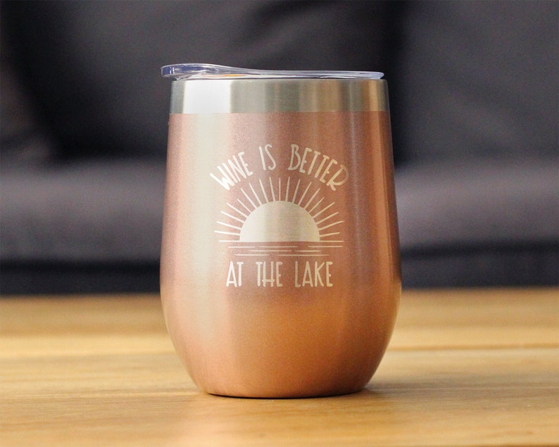 Insulated Wine Tumbler Glass with Sliding Lid Wine Is Better At The Lake Cute Funny Gift for Boat Lovers Rose gold