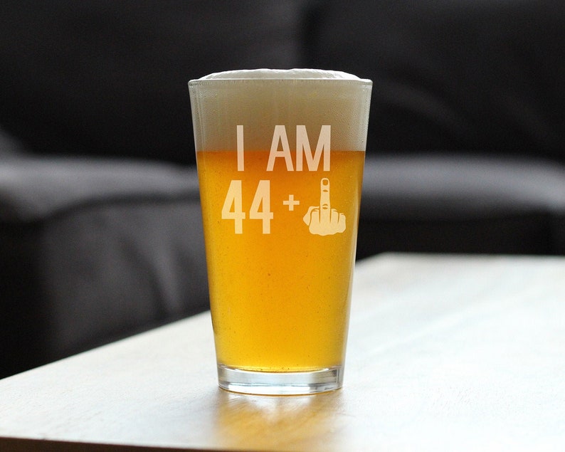 Funny Pint Glass for Beer Lovers 45th Birthday Gift for Men and Women I Am 44 1 Middle Finger Etched Sayings