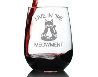 Live In The Meowment - Cute Funny Cat Stemless Wine Glass, Large 17 Ounces, Etched Sayings, Fun Gift for Cat Lovers