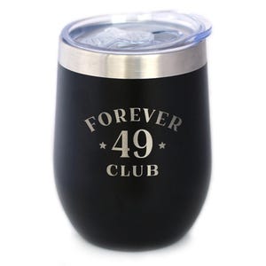 Insulated Wine Tumbler Glass with Sliding Lid - Forever 49 Club - Cute Funny 50th Birthday Gift for Women or Men Turning 50