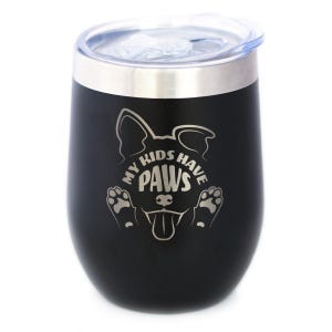 Funny Dog Gifts Insulated Wine Tumbler with Sliding Lid My Kids Have Paws 12oz Stainless Steel Tumbler