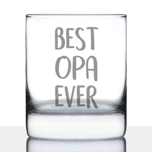 Best Opa Ever - 10 oz Rocks Glass or Old Fashioned Glass, Etched Sayings, Father&#39;s Day Gift