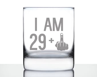 I Am 29 + 1 Middle Finger - 10 oz Rocks Glass or Old Fashioned Glass, Etched Sayings, 30th Birthday Gift for Men and Women Turning 30