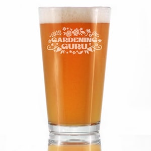 Gardening Guru Pint Glass for Beer Gardening Gifts for Gardeners 16 oz Glasses