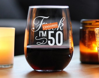 F*ck I'm 50 - Funny Stemless Wine Glass, Large Glasses, Etched Sayings, 50th Birthday Gift for Women & Men Turning 50 - Explicit Content
