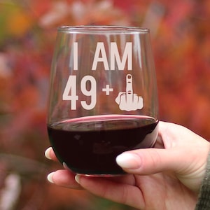 I Am 49 + 1 Middle Finger - Funny Stemless Wine Glass, Large 17 Ounce Size, Etched Sayings, 50th Birthday Gift for Women