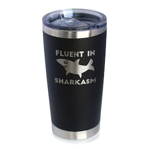 Fluent in Sharkasm - Shark Insulated Coffee Tumbler Cup with Sliding Lid - Stainless Steel Insulated Mug - Funny Cute Shark Decor Gifts