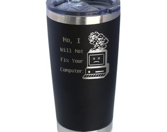 Vaso de café térmico con tapa deslizante, regalo tecnológico divertido. No arreglaré tu computadora. Vaso de acero inoxidable de 20 oz.