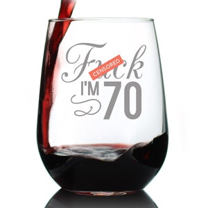 F*ck I&#39;m 70 - Funny Stemless Wine Glass, Large 17 Ounce Size, Etched Sayings, 70th Birthday Gift for Women - Explicit Content