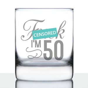 F*ck I'm 50 - 10 oz Rocks Glass or Old Fashioned Glass, Etched Sayings, 50th Birthday Gift for Men and Women| Explicit Content
