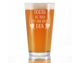 Tooth Be Told I'm The Best DDS - Pint Glass For Beer - Funny Dental Hygienist Themed Gifts