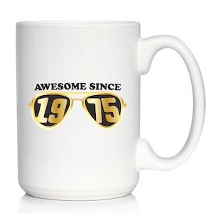 Awesome Since 1975 Coffee Mug - 50th Birthday Gift Ideas - White Ceramic Coffee Cup