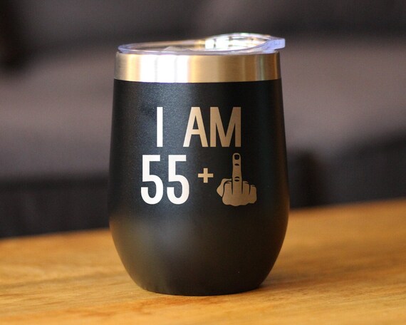 Insulated Wine Tumbler Glass With Sliding Lid I Am 55 One