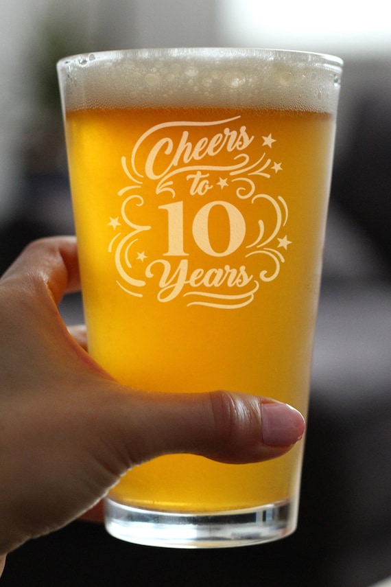 Gifts for Women & Men Pint Glass for Beer 16 Oz Glass Cheers to 10 Years 10th Anniversary Party Decor