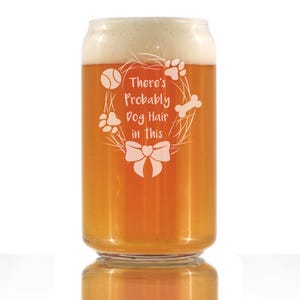 Dog Hair Beer Pint Glass: Funny Gift for Dog Lovers (16 oz)