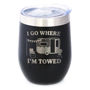 Camper Decor and RV Camping Gifts Insulated Wine Tumbler with Sliding Lid Go Where I&#39;m Towed 12oz Stainless Steel Tumbler