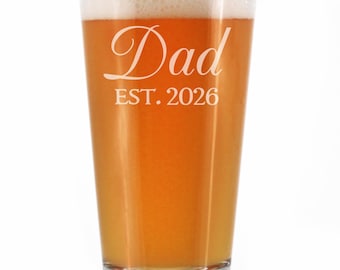 Dad Est. 2026 Pint Glass: New Dad Gift, Hand Etched 16oz Beer Glass