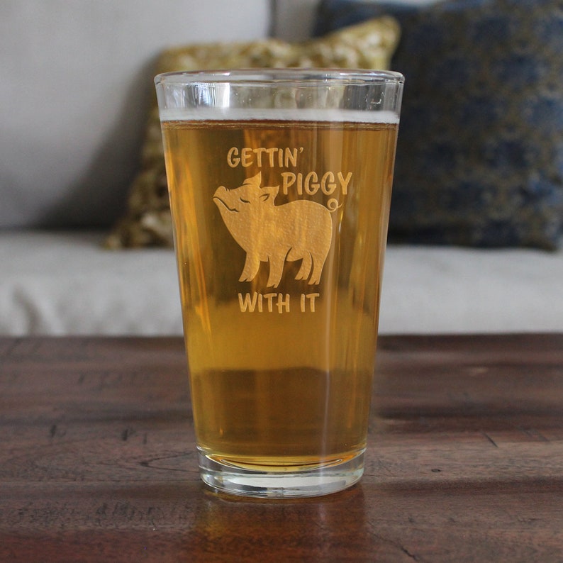 Gettin' Piggy With It Cute Funny Pint Glass 16 Oz Etsy