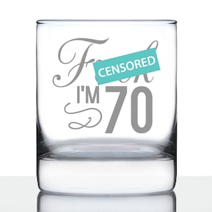F*ck I'm 70 | 10 oz Rocks Glass or Old Fashioned Glass, Etched Sayings, 70th Birthday Gift for Men and Women| Explicit Content