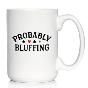 Tazza da caffè "Probabilmente bluffando" - Regali di alta qualità per giocatori di poker - Tazza da caffè in ceramica bianca