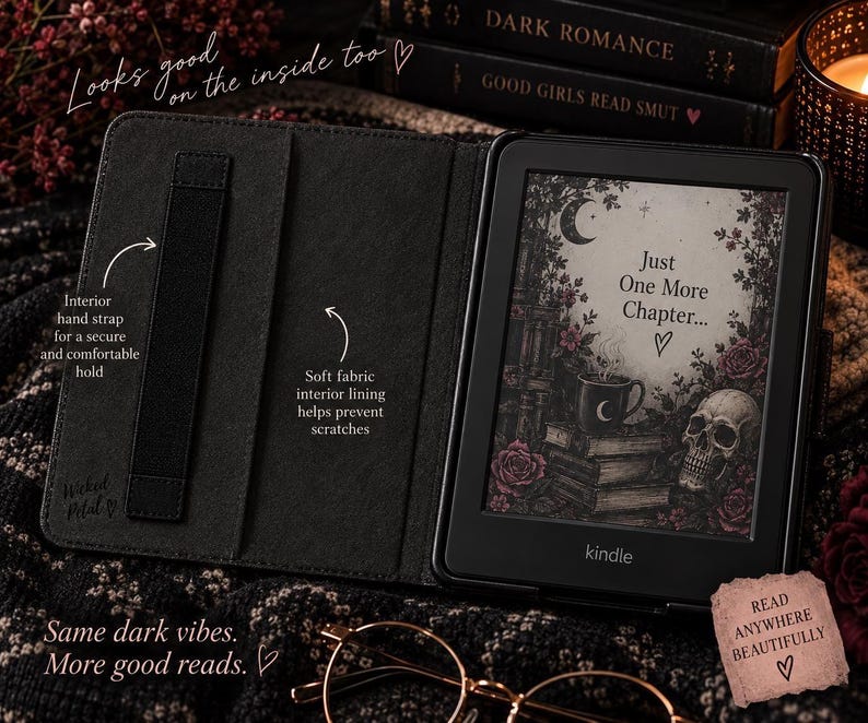 May include: A black e-reader case with a soft interior lining and an elastic hand strap. The e-reader screen displays a graphic with a skull, books, a mug, and the text Just One More Chapter. The case features the brand name Wicked Petal.