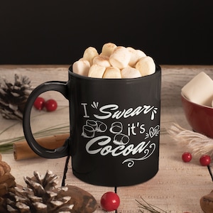 Funny Cocoa Lover Gift - I Swear it&#39;s Cocoa