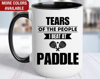 Paddle Mug, Tears of the People I Beat At Paddle, Funny Paddle Gift, Paddle Coffee Cup, Paddle Coffee Mug, Paddle Player Gift