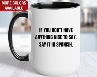 Spanish Language Funny Mug, Say It In Spanish, Spanish Coffee Mug, Funny Spanish Student Gifts, Spanish Language Funny Coffee Cup