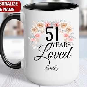 51st Birthday Gift for Her Personalized, 51 Years Loved Mug, Gift for 51 Year Old Birthday, 51 and Loved, 51st Birthday Gift for Women