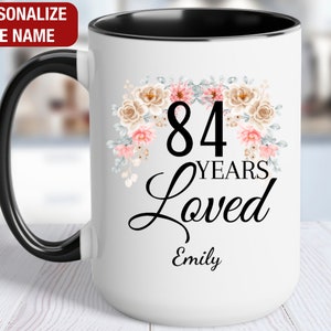 84th Birthday Gift for Her Personalized, 84 Years Loved Mug, Gift for 84 Year Old Birthday, 84 and Loved, 84th Birthday Gift for Women