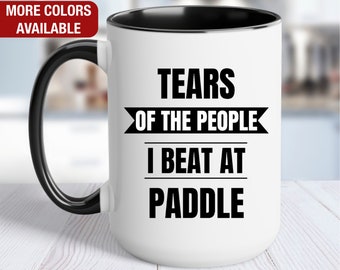Paddle Mug, Tears of the People I Beat At Paddle, Funny Paddle Gift, Paddle Coffee Cup, Paddle Coffee Mug, Paddle Player Gift